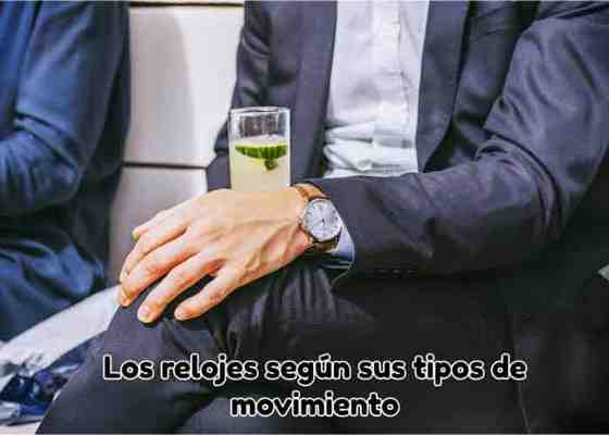 Los relojes según sus tipos de movimiento